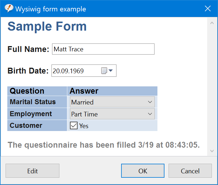 Graphical WYSIWYG forms allow you to freely arrange input controls. Graphical WYSIWYG forms allow you to freely arrange input controls.