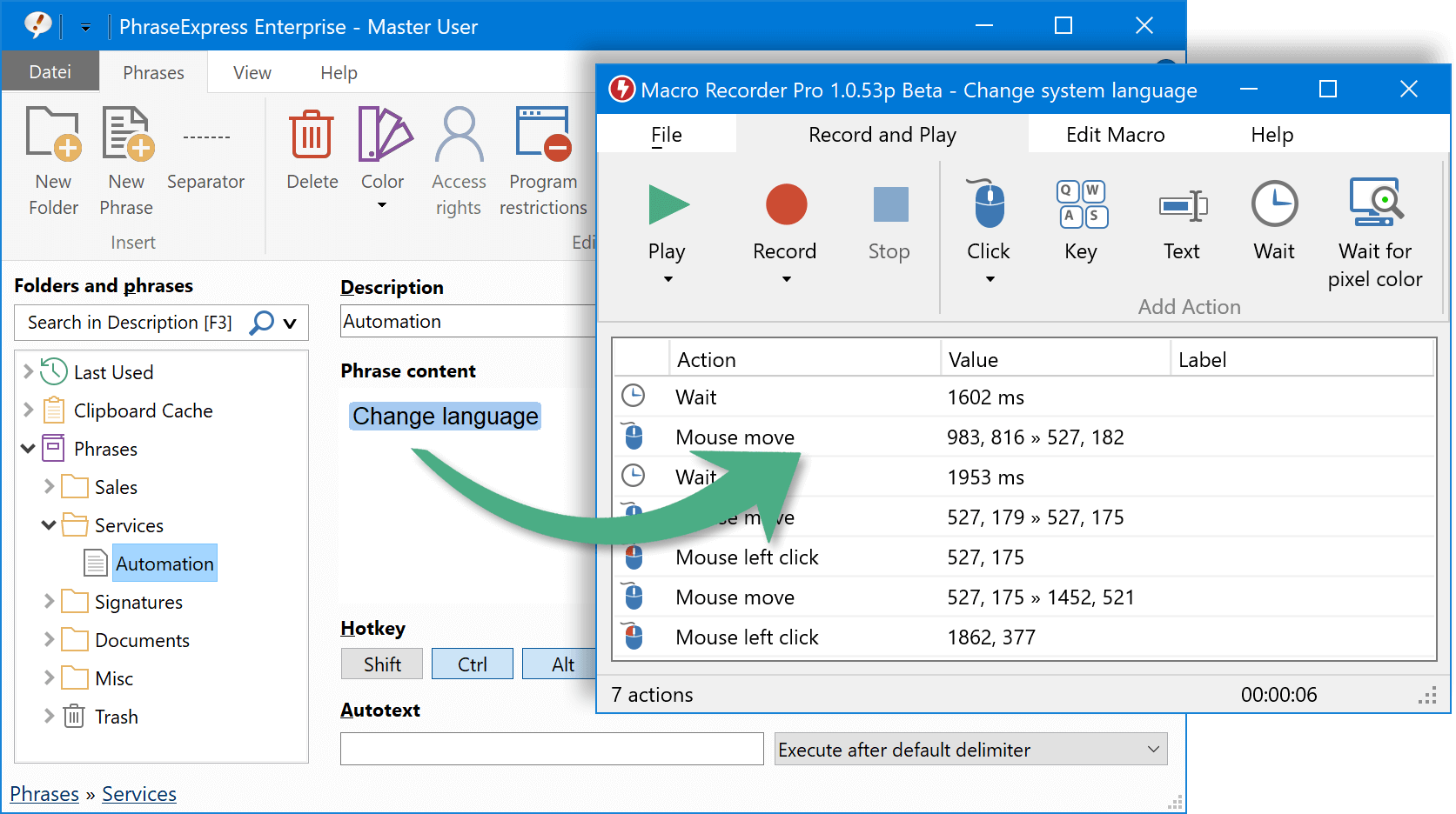PhraseExpress can integrate a Macro Recorder to record and playback repetitive procedures. PhraseExpress can integrate a Macro Recorder to record and playback repetitive procedures.