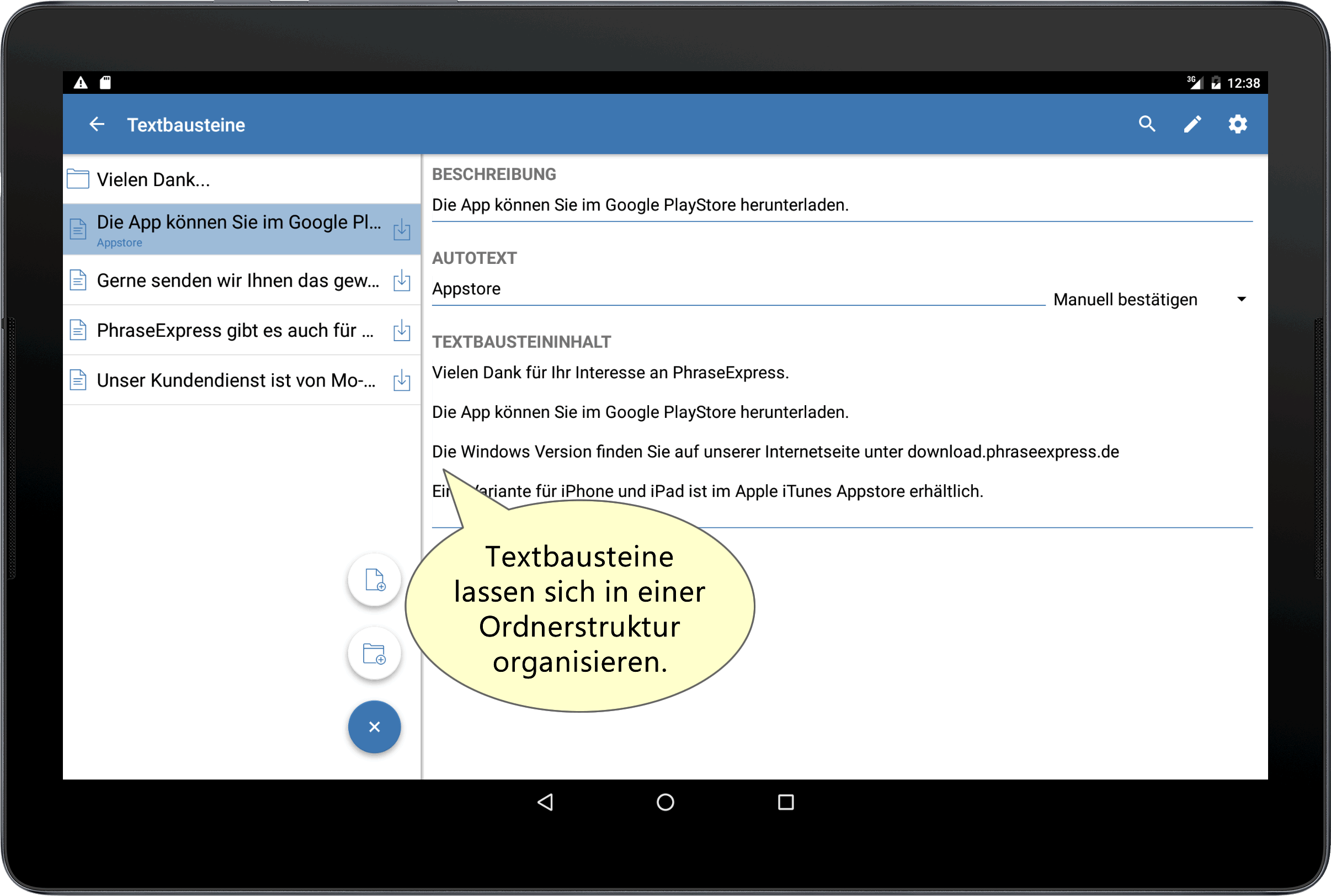 Textbausteine verwalten Sie in der klar strukturierten App. Textbausteine verwalten Sie in der klar strukturierten App.